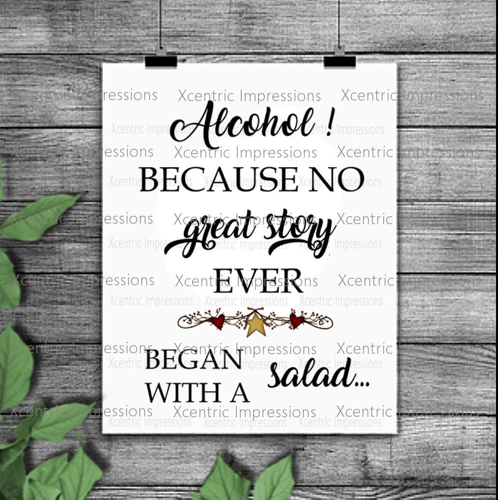 Alcohol SVG cut file, alcohol PNG, alcohol stencil, alcohol, Alcohol because no great story started with a salad, stencil, cut file, stencil