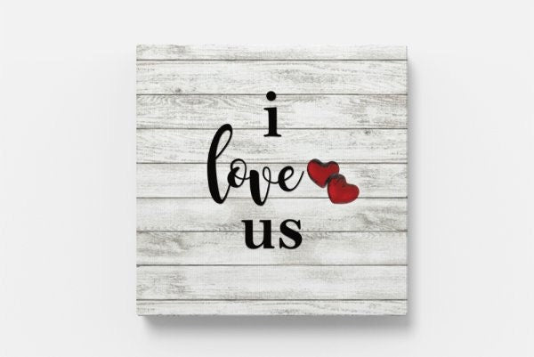 I Love Us, Canvas Print, Valentine's Day, Love, Digital Art 12" x 12"