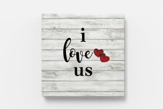 I Love Us, Canvas Print, Valentine's Day, Love, Digital Art 12" x 12"