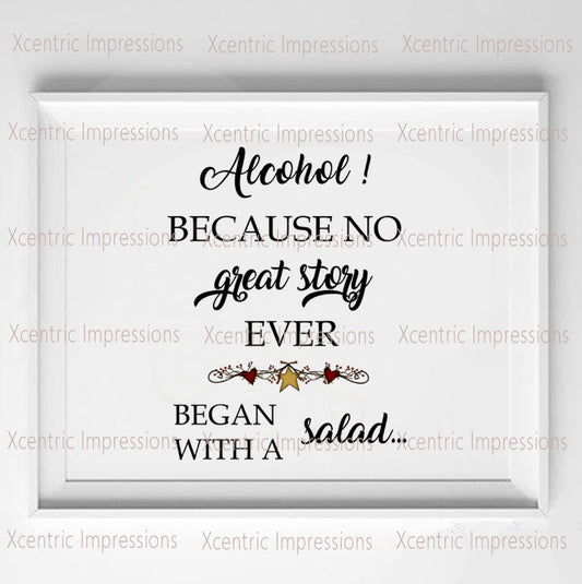 Alcohol digital print, alcohol printable, digital print, printable, Alcohol because no great story started with a salad